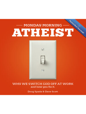 cover image of Monday Morning Atheist: Why We Switch God Off at Work and How You Fix It